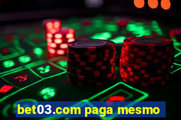 bet03.com paga mesmo